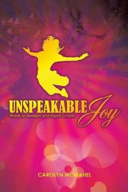 9781629522647 Unspeakable Joy : Words To Awaken And Inspire A Heart