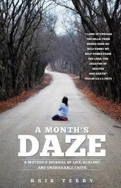 9781629523132 Months Daze : A Mothers Journal Of Life Healing And Unshakable Faith