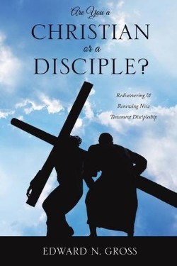 9781629523491 Are You A Christian Or A Disciple