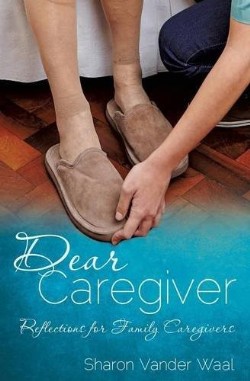 9781629524269 Dear Caregiver : Reflections For Family Caregivers