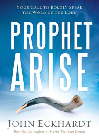 9781629986388 Prophet Arise : Your Call To Boldly Speak The Word Of The Lord