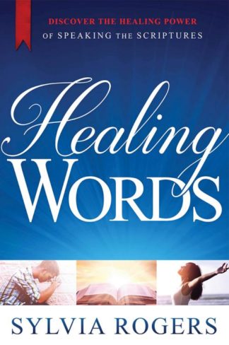 9781629987309 Healing Words : Discover The Healing Power Of Speaking The Scriptures