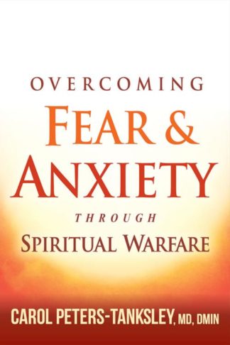 9781629990972 Overcoming Fear And Anxiety Through Spiritual Warfare