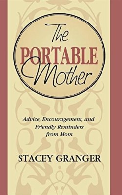 9781630264611 Portable Mother : Advice Encouragement And Friendly Reminders From Mom