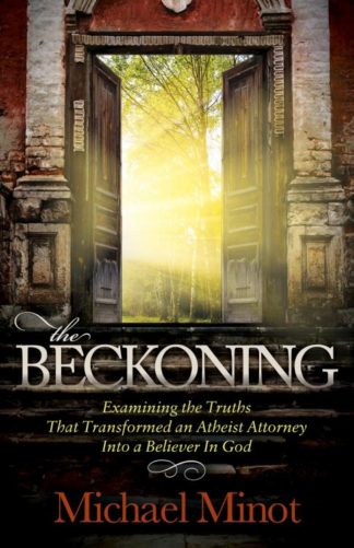 9781630471248 Beckoning : Examining The Truths That Transformed An Atheist Attorney Into