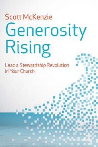 9781630883171 Generosity Rising : Lead A Stewardship Revolution In Your Church