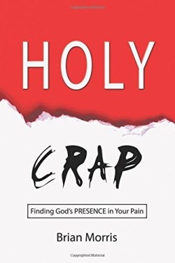 9781632131423 Holy Crap : Finding Gods Presence In Your Pain