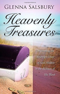 9781632320780 Heavenly Treasures : Discovering The Sovereign Grace Of God Hidden In The R