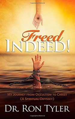 9781632321770 Freed Indeed : My Journey From Occultism To Christ A Spiritual Oddysey