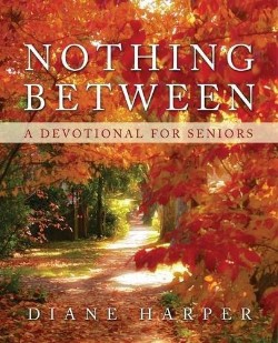 9781632329400 Nothing Between : A Devotional For Seniors