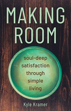 9781632533081 Making Room : Soul-Deep Satisfaction Through Simple Living