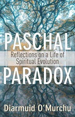 9781632533920 Paschal Paradox : Reflections On A Life Of Spiritual Evolution