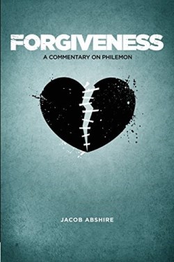 9781632960122 Forgiveness : A Commentary On Philemon