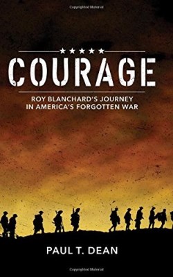 9781632960962 Courage : Roy Blanchard's Journey In America's Forgotten War