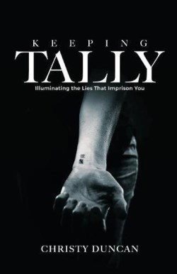 9781632961754 Keeping Tally : Illuminating The Lies That Imprison You
