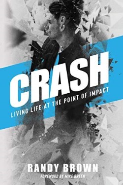 9781632962690 Crash : Living Life At The Point Of Impact