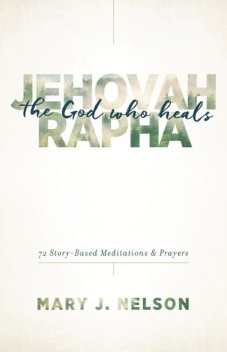 9781634091985 Jehovah Rapha The God Who Heals