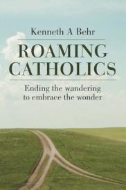 9781634527927 Roaming Catholics : Ending The Wondering To Embrace The Wonder