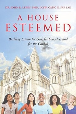 9781635251296 House Esteemed : Building Esteem For God For Ourselves And For The Church