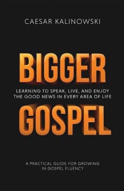 9781635873924 Bigger Gospel : Learning To Speak