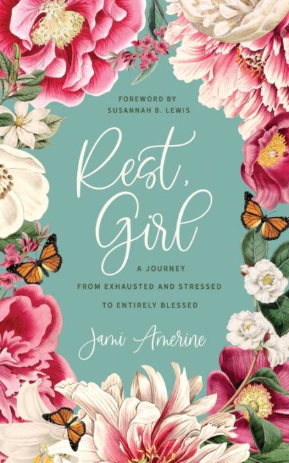 9781636090665 Rest Girl : A Journey From Exhausted And Stressed To Entirely Blessed