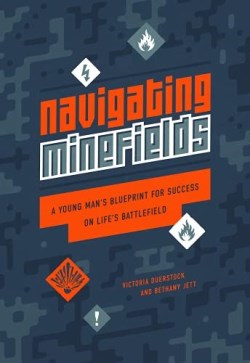 9781637970041 Navigating Minefields : A Young Man's Blueprint For Success On Life's Battl