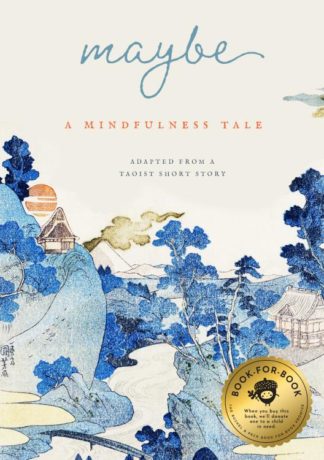 9781638191018 Maybe : A Mindfulness Tale - Adapted From A Taoist Short Story