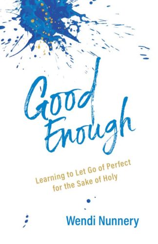 9781640605435 Good Enough : Learning To Let Go Of Perfect For The Sake Of Holy