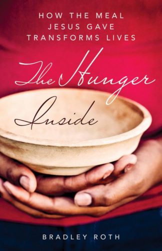 9781640606869 Hunger Inside : How The Meal Jesus Gave Transforms Lives