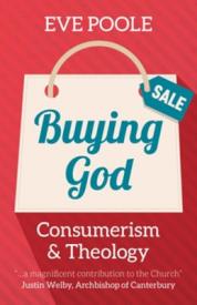 9781640652507 Buying God : Consumerism And Theology