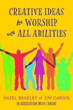 9781640653993 Creative Ideas For Worship With All Abilities