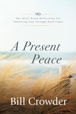 9781640701946 Present Peace : 90 Our Daily Bread Reflections For Embracing God's Truth Th