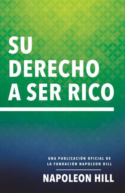 9781640952546 Su Derecho A Ser Rico - (Spanish)