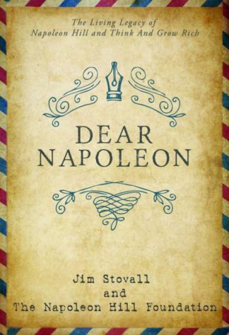 9781640953239 Dear Napoleon : The Living Legacy Of Napoleon Hill And Think And Grow Rich