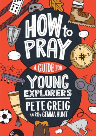 9781641585446 How To Pray A Guide For Young Explorers