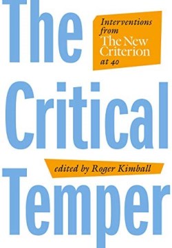 9781641772174 Critical Temper : Interventions From The New Criterion At 40
