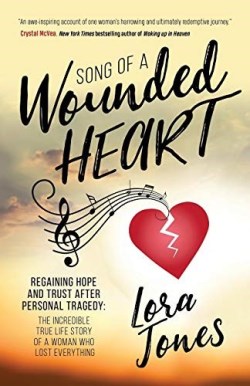 9781642792201 Song Of A Wounded Heart Regaining Hope And Trust After Personal Tragedy