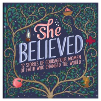 9781643522739 She Believed : 12 Stories Of Courageous Women Of Faith Who Changed The Worl