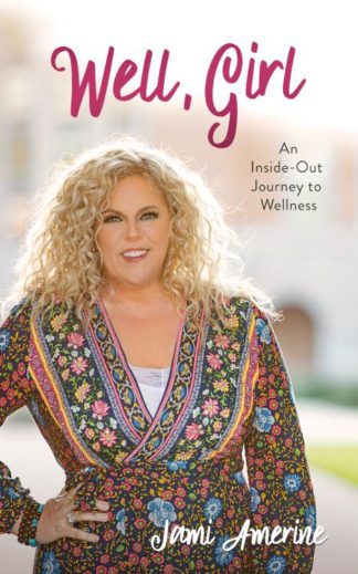 9781643525587 Well Girl : An Inside-Out Journey To Wellness