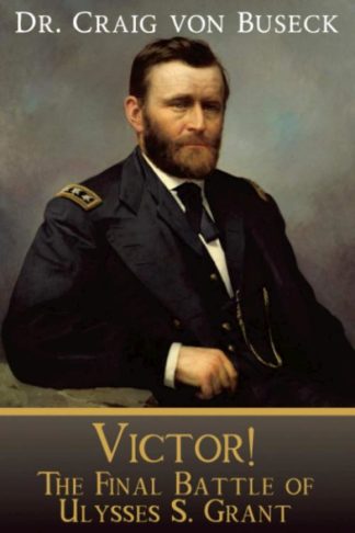 9781645263159 Victor : The Final Battle Of Ulysses S. Grant