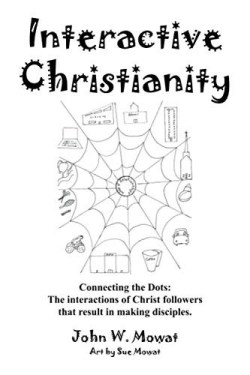 9781665512220 Interactive Christianity : Connecting The Dots: The Interactions Of Christ