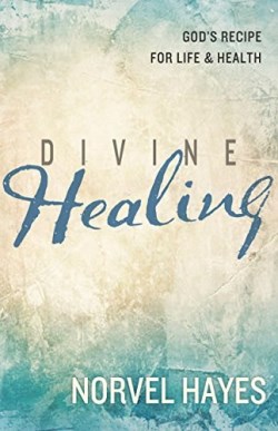 9781680310184 Divine Healing : Gods Recipe For Life And Health