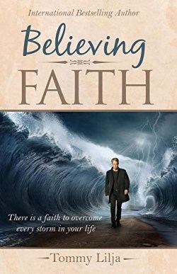 9781680311068 Believing Faith : There Is A Faith To Overcome Every Storm In Your Life