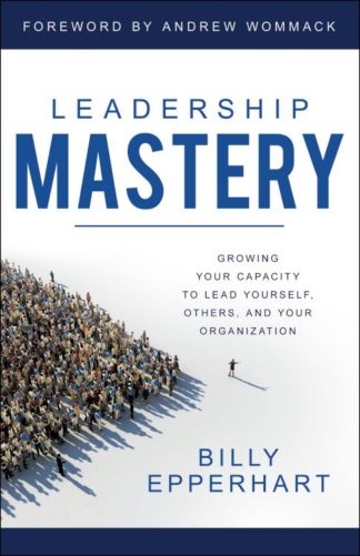 9781680314212 Leadership Mastery : Growing Your Capacity To Lead Yourself