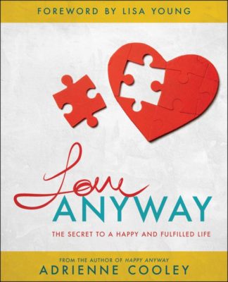 9781680314939 Love ANYWAY : The Secret To A Happy And Fulfilled Life