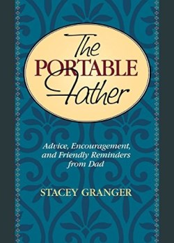 9781681629384 Portable Father : Advice Encouragement And Friendly Reminders From Dad