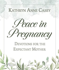9781681924885 Peace In Pregnancy