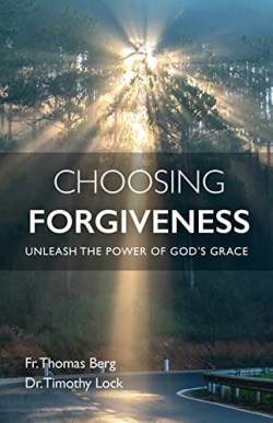 9781681926537 Choosing Forgiveness : Unleash The Power Of God's Grace
