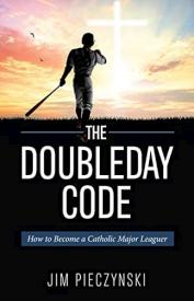 9781681926728 Doubleday Code : How To Become A Catholic Major Leaguer