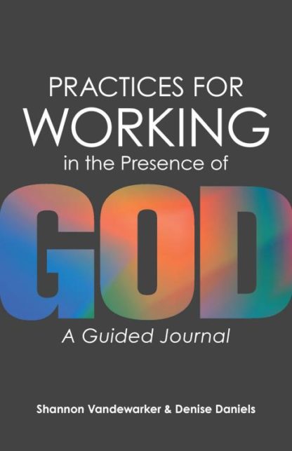9781683074045 Practices For Working In The Presence Of God